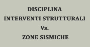 tabella disciplina interventi-strutturali vs zone sismiche