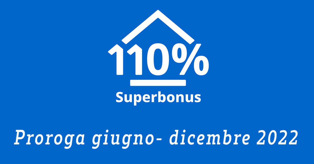 SUPERBONUS 110%: prorogati al giugno 2022 eco e sismabonus 110%