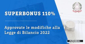 SUPERBONUS 110%: approvate le modifiche alla Legge di Bilancio 2022