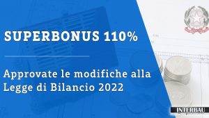SUPERBONUS 110%: approvate le modifiche alla Legge di Bilancio 2022